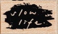 PensPapersPlanner Rubber Stamp - Slow Life 165